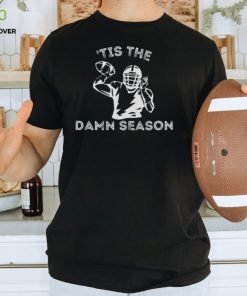 Tis The Damn Season Shirt