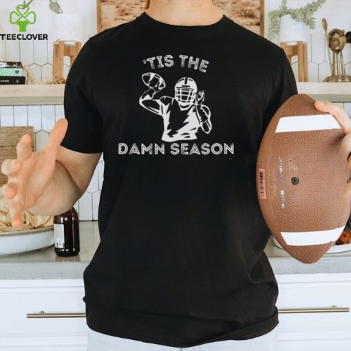 Tis The Damn Season Shirt