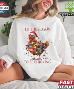 Tis The Season To Be Chicking, Funny Christmas Shirt