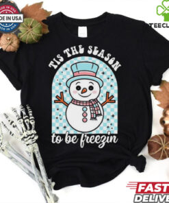 Tis The Season To Be Freezin Christmas 2024 Shirt