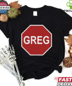 Tism Greg The Stop Sign shirt
