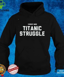 Titanic Struggle Shirt