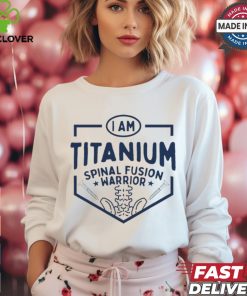 Titanium Spinal Fusion Warrior Spine Surgery Shirt