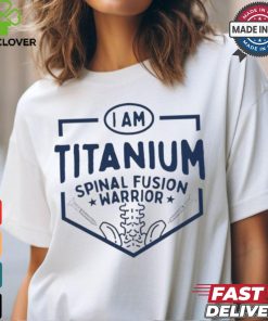 Titanium Spinal Fusion Warrior Spine Surgery Shirt 1 Titanium Spinal Fusion Warrior Spine Surgery Shirt