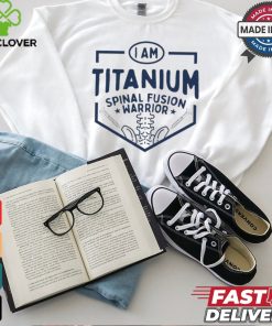 Titanium Spinal Fusion Warrior Spine Surgery Shirt 2 Titanium Spinal Fusion Warrior Spine Surgery Shirt