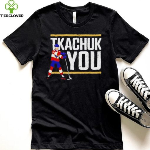 Tkachuk You Hockey hoodie, sweater, longsleeve, shirt v-neck, t-shirt