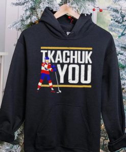 Tkachuk You Hockey hoodie, sweater, longsleeve, shirt v-neck, t-shirt