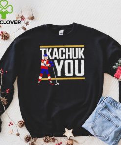 Tkachuk You Hockey hoodie, sweater, longsleeve, shirt v-neck, t-shirt