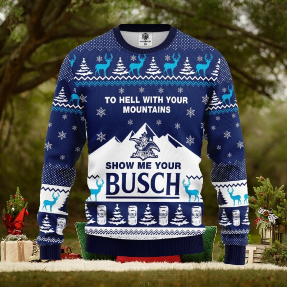 To Hell With Your Mountains Show Me Your Busch AOP Print Christmas Ugly Sweater For Men Women To Hell With Your Mountains Show Me Your Busch AOP Print Christmas Ugly Sweater For Men Women