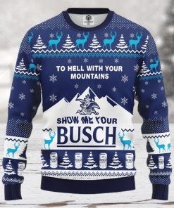 To Hell With Your Mountains Show Me Your Busch Ugly Xmas Wool Knitted Sweater