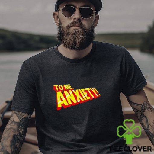 To me anxiety in the style of X Men logo shirt