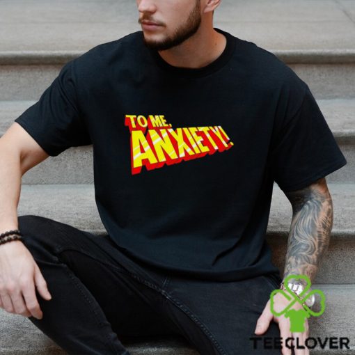 To me anxiety in the style of X Men logo shirt