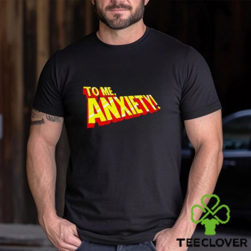 To me anxiety in the style of X Men logo shirt