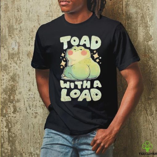 Toad With A Load Shirt