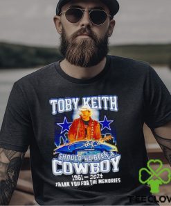 Toby Keith should’ve been a Cowboy 1961 2024 thank you for the memories shirt