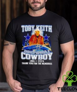 Toby Keith should’ve been a Cowboy 1961 2024 thank you for the memories hoodie, sweater, longsleeve, shirt v-neck, t-shirt