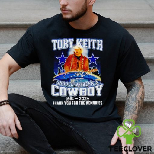 Toby Keith should’ve been a Cowboy 1961 2024 thank you for the memories hoodie, sweater, longsleeve, shirt v-neck, t-shirt