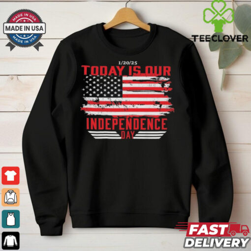 Today Is Our Independence Day January 20, 2025T Shirt