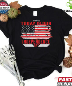 Today Is Our Independence Day January 20, 2025T Shirt