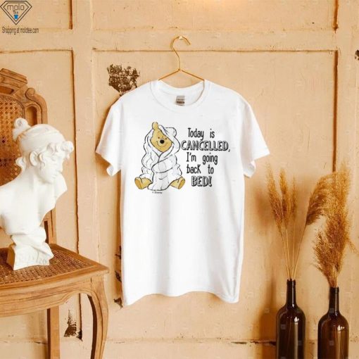Today is cancelled Winnie the Pooh cartoon shirt