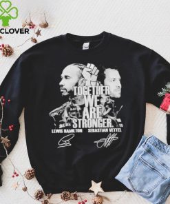 Together We Are Stronger Lewis Hamilton And Sebastian Vettel Black Live Matter signatures shirt