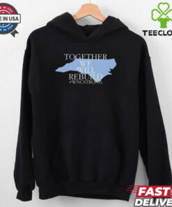 Together We Will Rebuild Wnc Strong T shirt