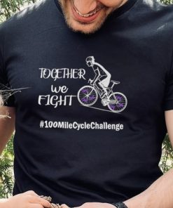 Together we fight 100 mile cycle challenge shirt 1 Together we fight 100 mile cycle challenge shirt