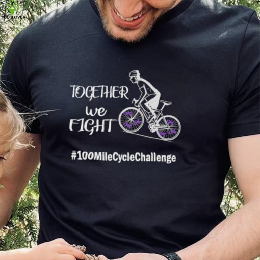 Together we fight 100 mile cycle challenge shirt