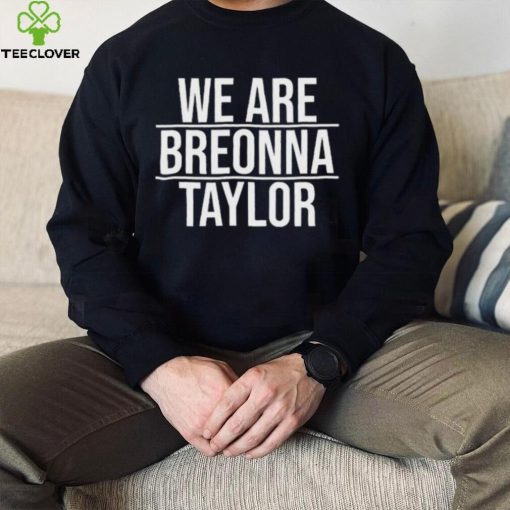 Togethxr alysha clark we are breonna taylor hoodie, sweater, longsleeve, shirt v-neck, t-shirt