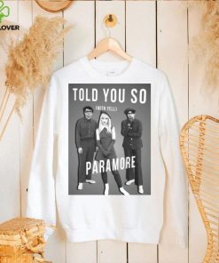 Told You So So Paramore shirt