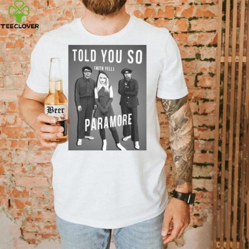 Told You So So Paramore shirt