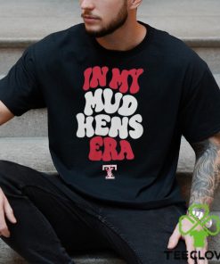 Toledo Mud Hens In My Hens Era Shirt