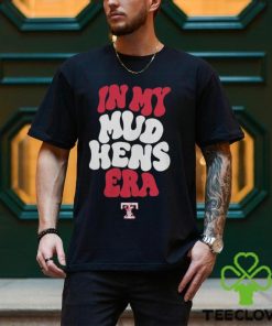 Toledo Mud Hens In My Hens Era Shirt