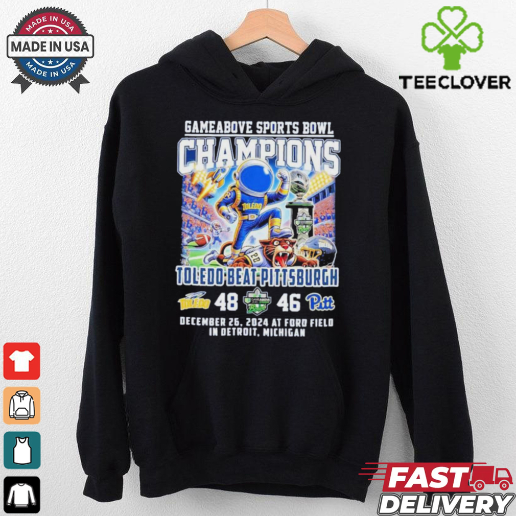 Toledo Rockets Beat Pittsburgh Gameabove Sports Bowl Champions Dec 26 2024 At Ford Field In Detroit Michigan shirt Toledo Rockets Beat Pittsburgh Gameabove Sports Bowl Champions Dec 26 2024 At Ford Field In Detroit Michigan shirt