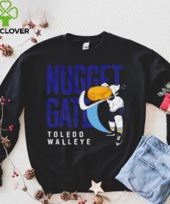 Toledo Walleye nuggetgate 2024 hoodie, sweater, longsleeve, shirt v-neck, t-shirt