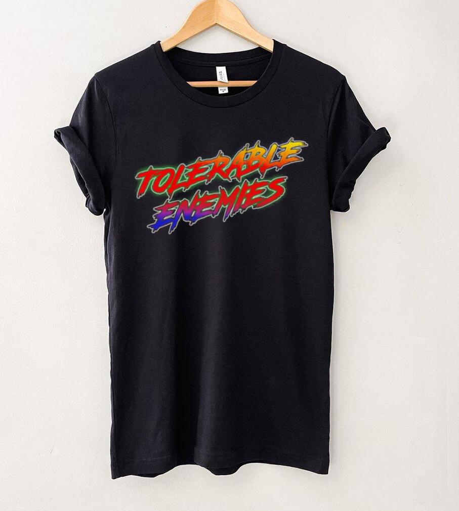Tolerable Enemies shirt Tolerable Enemies shirt