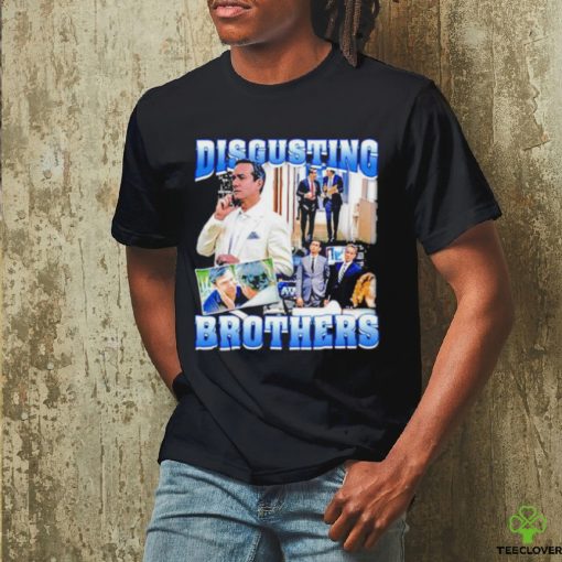 Tom And Greg’s Disgusting Brothers Shirt