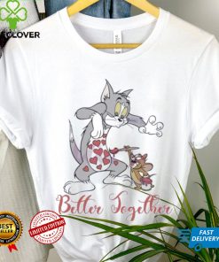 Tom And Jerry Better Together Valentine Shirt