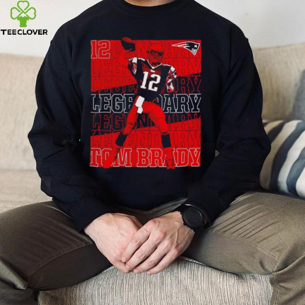 Tom Brady New England Patriots Legendary shirt