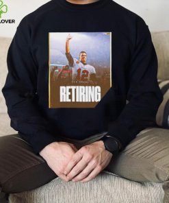 Tom Brady after this game Retiring 2022 shirt