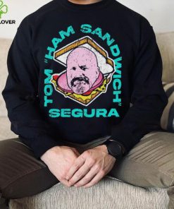 Tom Ham Sandwich Segura Shirt 2 Tom Ham Sandwich Segura Shirt