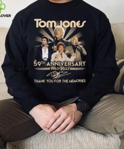 Tom Jones 59th anniversary 1963 2022 signature thank you for the memories t hoodie, sweater, longsleeve, shirt v-neck, t-shirt