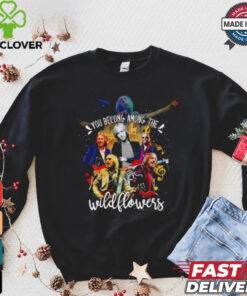 Tom Petty you belong among the wildflowers shirt 2 Tom Petty you belong among the wildflowers shirt