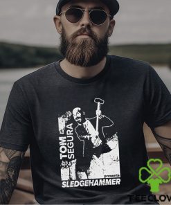 Tom Segura Sledgehammer shirt