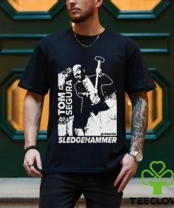 Tom Segura Sledgehammer shirt 1 Tom Segura Sledgehammer shirt