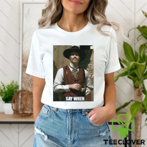 Tombstone say when retro shirt