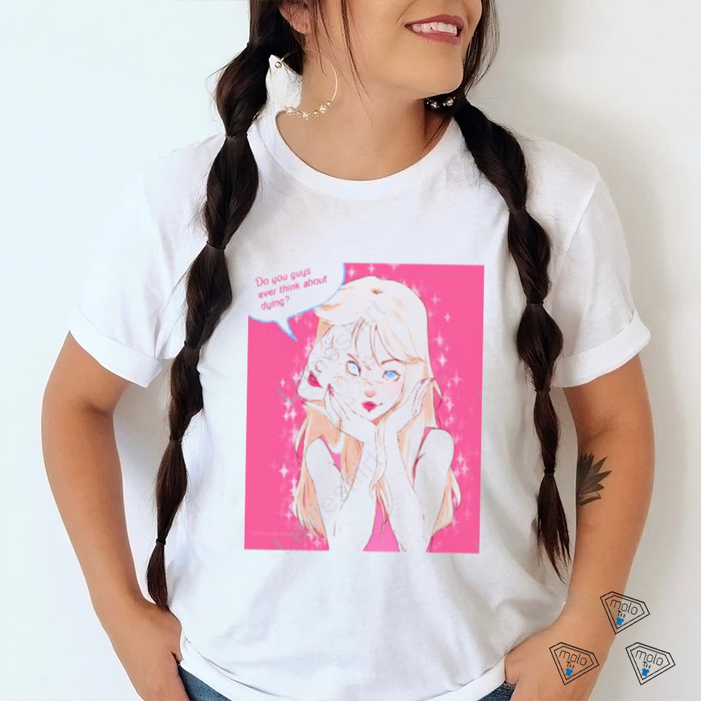 Tomie Do You Guys Ever Think About Dying shirt Tomie Do You Guys Ever Think About Dying shirt