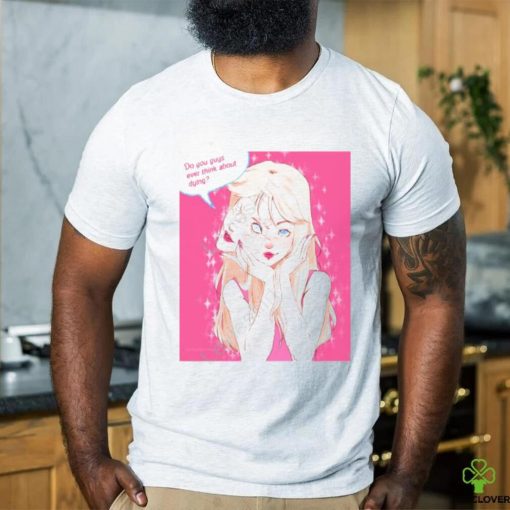 Tomie Do You Guys Ever Think About Dying shirt