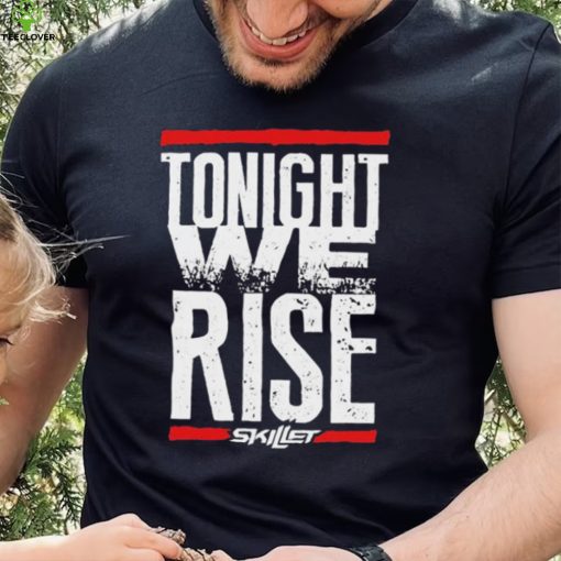 Tonight We Rise Skillet Shirt