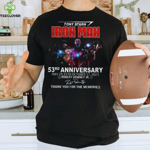 Tony Stark Iron Man 53Rd Anniversary May 29,1970 October 17, 2023 Robert Downey Jr. Thank You For The Memories Shirt